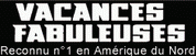 "Vacances Fabuleuses" num�ro 1 en Am�rique du Nord